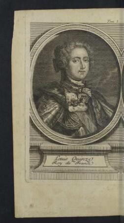 Louis Quinze, Roy de France.