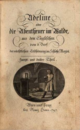 Adeline oder die Abentheuer im Walde, Zweyt und driter Theil