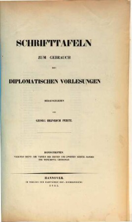 Schrifttafeln zum Gebrauch bei diplomatischen Vorlesungen : Handschriften, 4. Die Tafeln des ersten und zweiten Gesetz-Bandes der Monumenta Germaniae