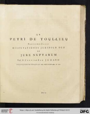 XV. Petri de Toullieu, Parisino-Galli: Disputationes Juridicæ Duæ de Jure Nuptarum [...]