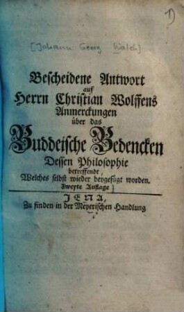 Bescheidene Antwort auf Herrn Christian Wolffens Anmerckungen über das Buddeische Bedencken ...