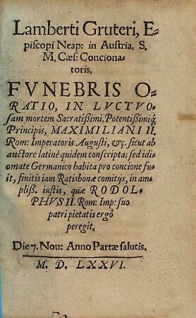 Funebris oratio in ... mortem Maximiliani II. R. Imp.