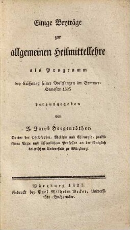 Einige Beyträge zur allgemeinen Heilmittellehre : als Programm bey Eröffnung seiner Vorlesungen im Sommer-Semester 1823