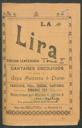 La lira : cantares escojidos para arpa guitarra ó piano ; canciones, vals, cuecas, cantares, tonadas, etc.