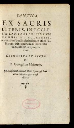 Cantica Ex Sacris Literis, In Ecclesia Cantari Solita, Cum Hymnis Et Collectis, seu orationibus Ecclesiasticis ...