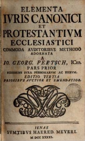 Elementa Ivris Canonici Et Protestantivm Ecclestastici, 1. Exhibens Ivra Personarvm Ac Rervm