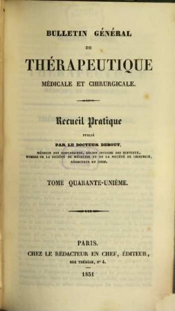 Bulletin général de thérapeutique médicale et chirurgicale : recueil pratique. 41. 1851