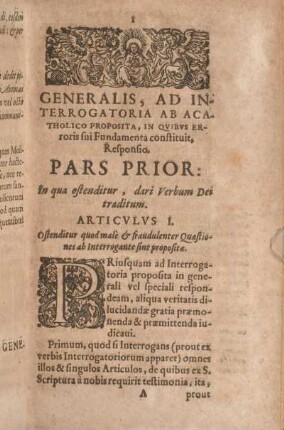 Generalis, Ad Interrogatoria Ab Acatholico Proposita, In Qvibvs Erroris fui Fundamenta constituit, Responsio. Pars Prior: In qua ostenditur, dari Verbum Dei traditum.
