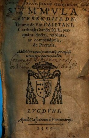 Svmmvla Reverendiss. Dn. Thomae De Vio Caietani, Cardinalis Sancti Xysti, perquam docta, resoluta, ac compendiosa, de Peccatisi : Additis (vt vocant) Summarijs, & copioso rerum praecipuarum Indice