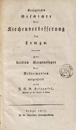 Kurzgefaßte Geschichte der Kirchenverbesserung in Lemgo : zur dritten Säkularfeyer der Reformation