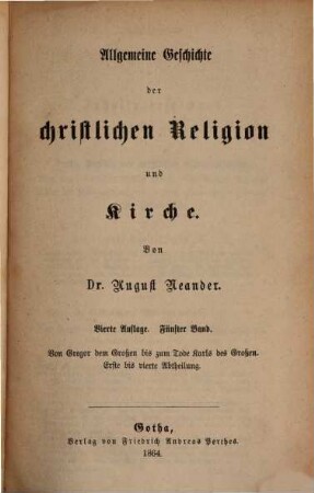 Dr. August Neander's Werke, 7. Allgemeine Geschichte der christlichen Religion und Kirche ; 5: Von Gregor dem Großen bis zum Tode Karls des Großen ; Abt. 1 - 4