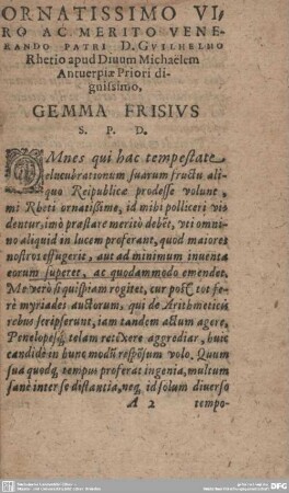 ORNATISSIMO VIRO AC MERITO VENERANDO PATRI D. GUILHELMO Rhetio apud Divum Michaelem Antverpiae Prior diguissimo, GEMMA FRISIUS S. P. D.