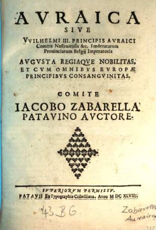 Auraica sive Wilhelmi III. Principis Auraici, Comitis Nassaviensis &c., Foederatarum Provinciarum Belgii Imperatoris augusta regiaque nobilitas et cum omnibus Europae principibus consanguinitas