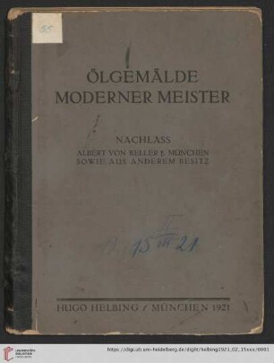 Ölgemälde moderner Meister : Nachlass Albert von Keller †, München sowie aus anderem Besitz; [Auktion in München: Dienstag, den 15. Februar 1921]