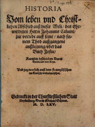 Historia vom Leben und christlichen Abschied auß dieser Welt des ... Herrn Johannis Calvini