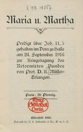 Maria u. Martha : Predigt über Joh. 11,5 gehalten im Dom zu Halle am 24. September 1916 zur Kriegstagung des Reformirten Bundes