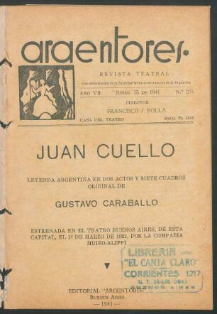1941020400: Juan Cuello : leyenda argentina en dos actos y siete cuadros