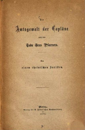 Die Amtsgewalt der Capläne nach dem Tode ihres Pfarrers