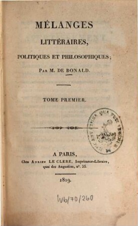 Mélanges littéraires, politiques et philosophiques. 1