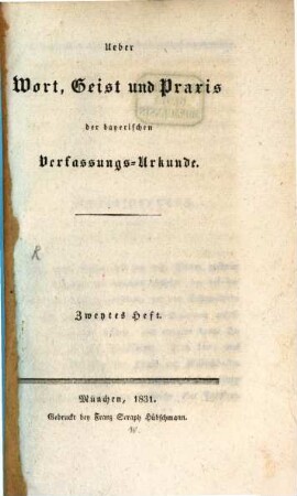 Über Wort, Geist und Praxis der bayerischen Verfassungs-Urkunde, Heft 2