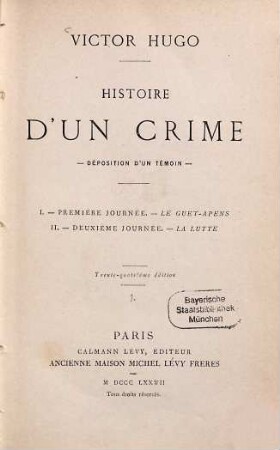 Histoire d'un crime : déposition d'un témoin, [1]. Première journée: Le Guet-Apens, deuxième journée: La lutte