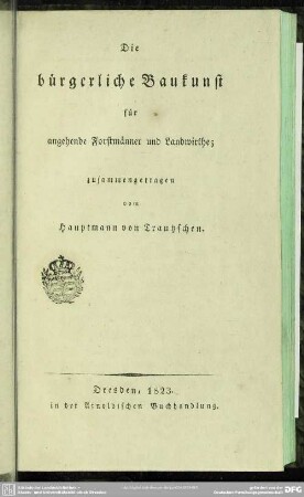 Die bürgerliche Baukunst für angehende Forstmänner und Landwirthe