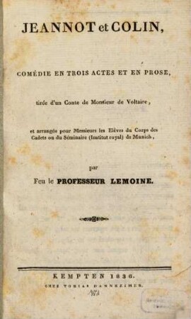 Jeannot et Colin : Comédie en trois Actes et en Prose tirée d'un conte de Voltaire