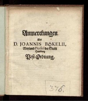 Anmerckungen über D. Johannis Bökelii, Weyland Physici der Stadt Hamburg Pest-Ordnung
