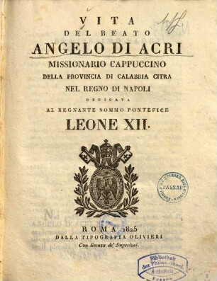Vita del beato Angelo di Acri : missionario Cappuccino della Provincia di Calabria citra nel Regno di Napoli