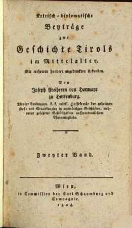 Kritisch-diplomatische Beyträge zur Geschichte Tirols im Mittelalter : mit mehreren hundert ungedruckten Urkunden, 2