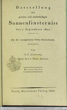 Darstellung der grossen und merkwürdigen Sonnenfinsterniss des 7. Septembers 1820 : für die vorzüglichsten Städte Deutschlands