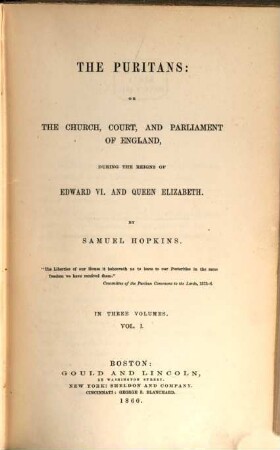 The Puritans, or the church, court, and parliament of England, during the reigns of Edward VI. and Queen Elizabeth : in three volumes, 1