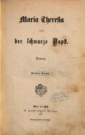 Maria Theresia und der schwarze Papst : Roman. 3