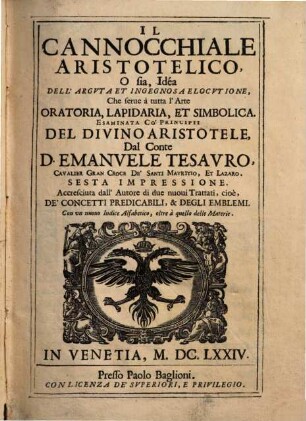 Il Cannocchiale Aristotelico, O sia, Idéa Dell'Argvta Et Ingeniosa Elocvtione, Che serue à tutta l'Arte Oratoria, Lapidaria, Et Simbolica