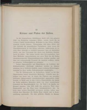 III. Körner und Fäden der Zellen