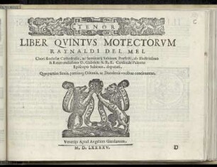 Rinaldo del Mel: Liber quintus motectorum ... partim senis, partimque octonis ... Tenor