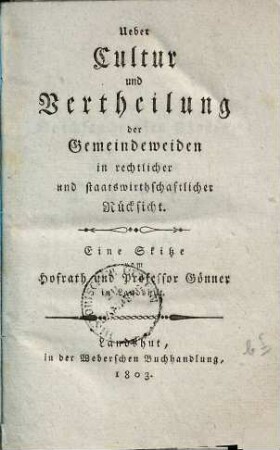 Ueber Cultur und Vertheilung der Gemeindeweiden in rechtlicher und staatswirthschaftlicher Rücksicht