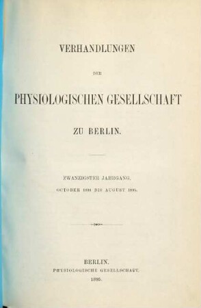 Verhandlungen der Physiologischen Gesellschaft zu Berlin. 20. 1894/95