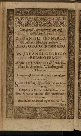 Clarissimis, Excellentissimis [...] Dn. Danieli Sennerto [...] Dn. Georgio Nymmano & Dn. Johanni Georgio Pelshofero [...]