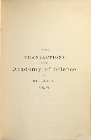 The transactions of the Academy of Science of Saint Louis. 6. 1895