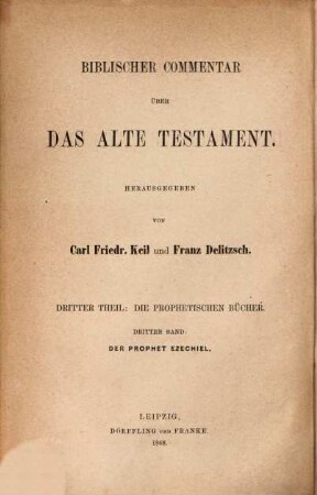 Biblischer Commentar über das Alte Testament, 3,3. T. 3, Die Prophetischen Bücher ; Bd. 3, Der Prophet Ezechiel