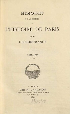 Mémoires de la Société de l'Histoire de Paris et de l'Ile-de-France. 19. 1892