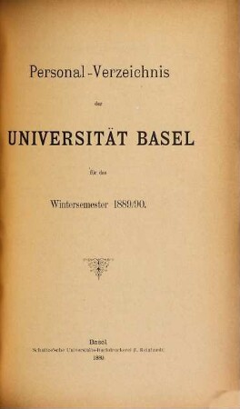 Personal-Verzeichnis der Behörden, Lehrer, Studierenden, akademischen Sammlungen, Anstalten, Kliniken und Seminare. 1889/90, WS