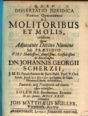 Dissertatio Juridica Varias Qvaestiones De Molitoribus Et Molis, exhibens
