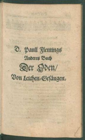 D. Paull Flemings Anderes Buch Der Oden/ Von Leichen-Gesängen.