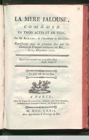 La Mere Jalouse : Comédie En Trois Actes Et En Vers ; Représentée pour la premiere fois par les Comédiens Français ordinaires du Roi, le 23 Décembre 1771