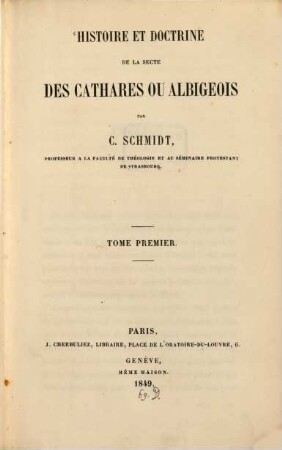 Histoire et doctrine de la secte des Cathares ou Albigeois, 1