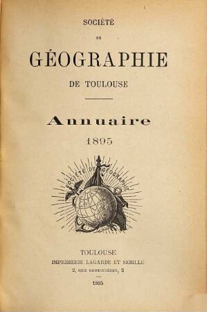 Bulletin de la Société de Géographie de Toulouse. 14. 1895