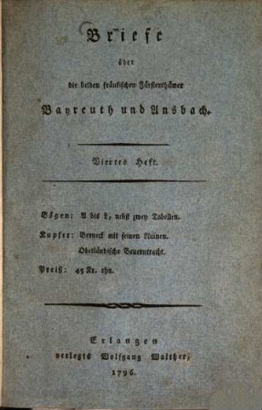 Briefe über die beiden fränkischen Fürstenthümer Bayreuth und Ansbach : Auf einer Sommerreise in den Jahren 1792 und 1793 geschrieben ; Mit Kupfern. [Zweyter Band]
