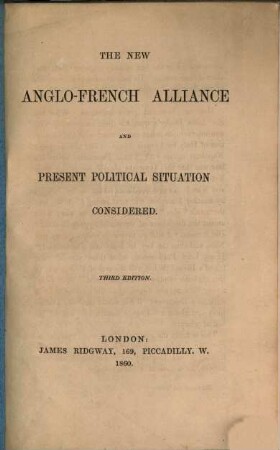 The new Anglo French Alliance and present political situation considered